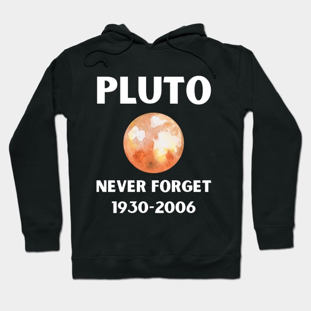 Never Forget Pluto Hoodie by BlueSkyGiftCo